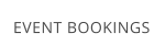 EVENT BOOKINGS